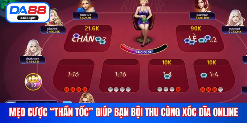 Mẹo cược “thần tốc” giúp bạn bội thu cùng xóc đĩa online